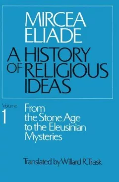 History of Religious Ideas, Volume 1
