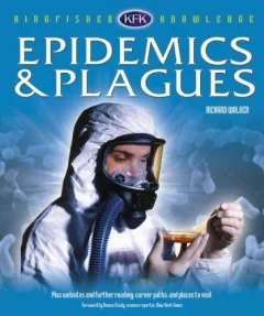 Epidemics & Plagues (Kingfisher Knowledge)