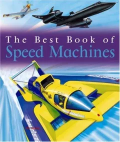 The Best Book of Speed Machines (The Best Book of)