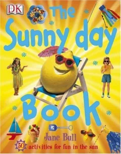 The Sunny Day Book (Bull, Jane, Jane Bull's Things to Make and Do.)