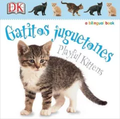 Gatitos Juguetones/Playful Kittens (Soft-to-Touch Books)