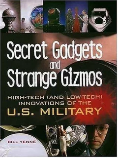 Secret gadgets and strange gizmos