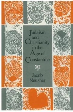 Judaism and Christianity in the Age of Constantine