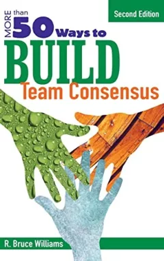 More than 50 ways to build team consensus
