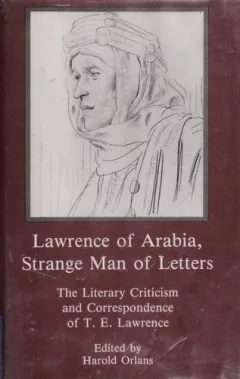 Lawrence of Arabia, strange man of letters