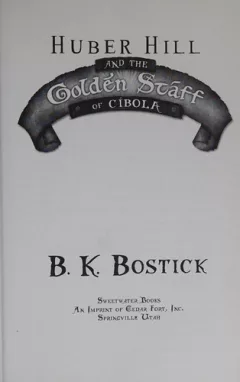 Huber Hill and the Golden Staff of Cibola