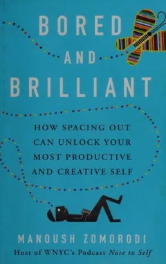 Bored and brilliant