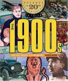 The 1900s from Teddy Roosevelt to flying machines