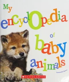 My encyclopedia of baby animals