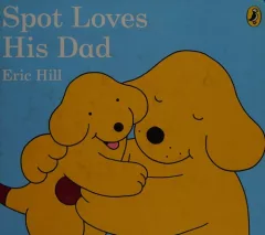 Spot Loves His Dad
