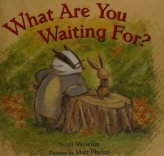 What are you waiting for?