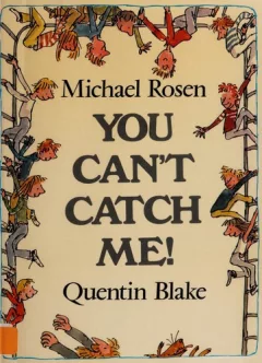 You can't catch me!