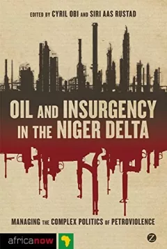 Oil and insurgency in the Niger Delta