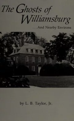 The ghosts of Williamsburg-- and nearby environs