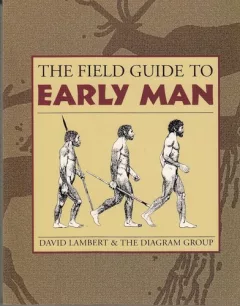 The field guide to early man