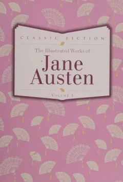 The Illustrated Works of Jane Austen