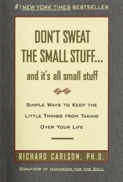 Don't sweat the small stuff, and it's all small stuff