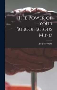 Power of Your Subconscious Mind