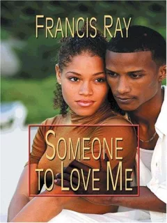 Someone to love me
