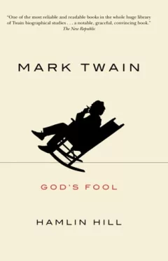 Mark Twain. God's fool