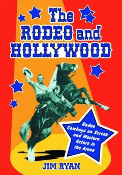 The Rodeo And Hollywood