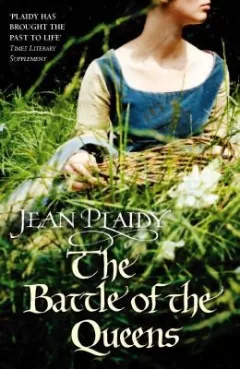 Battle of the Queens : (Plantagenet Saga)