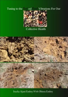 Tuning to the Soil-ed Seed Vibrations For Our Collective Health