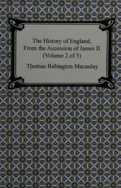 The History of England from the Accession of James II