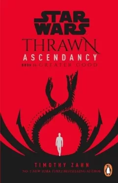Star Wars: Thrawn Ascendancy : (Book 2: Greater Good)