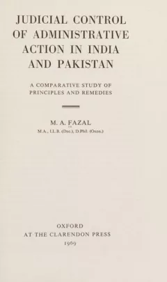 Judicial control of administrative action in India and Pakistan.