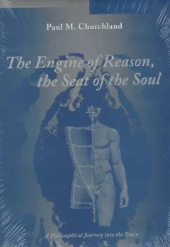 The engine of reason, the seat of the soul