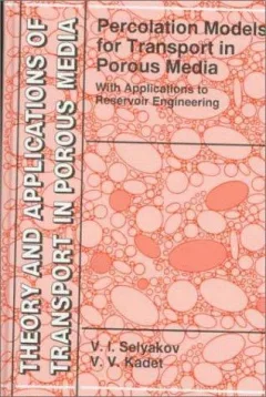 Percolation models for transport in porous media with applications to reservoir engineering