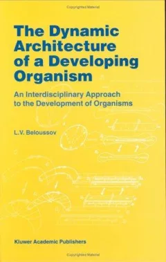 The dynamic architecture of a developing organism