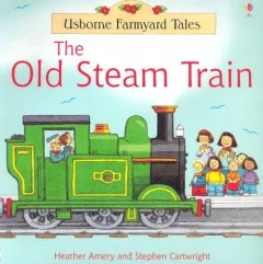 The Old Steam Train (Farmyard Tales Readers)