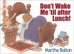 Don't wake me 'til after lunch!