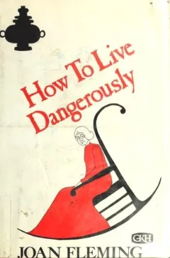 How to Live Dangerously