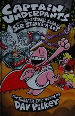 Captain Underpants and the sensational saga of Sir Stinks-a-Lot