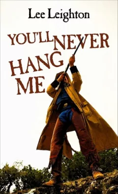 You'll never hang me