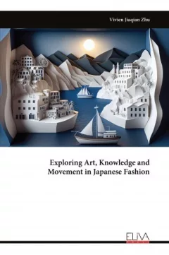 Exploring Art, Knowledge and Movement in Japanese Fashion