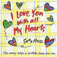 I love you with all my hearts :the many ways a mother loves her son