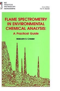 FLAME SPECTROMETRY IN ENVIRONM (RSC Analytical Spectroscopy Monographs)