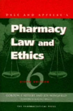 Dale and Appelbe's pharmacy law and ethics.