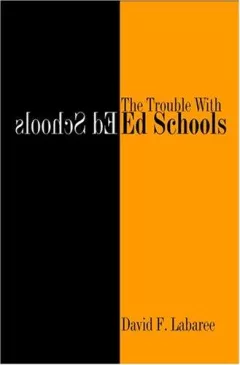 The Trouble with Ed Schools