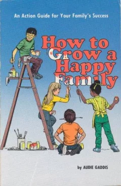 How to grow a happy family