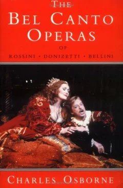 Bel Canto Operas of Rossini, Donizetti, and Bellini