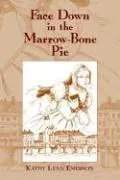 Face down in the marrow-bone pie