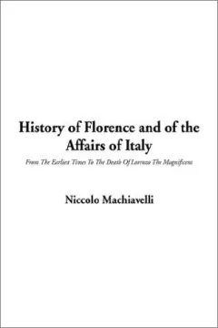 History of Florence and of the Affairs of Italy