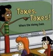 Taxes, Taxes!