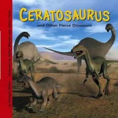 Ceratosaurus and other fierce dinosaurs