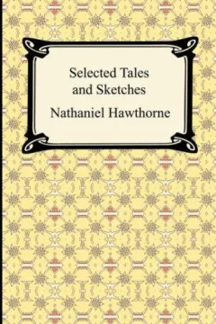 Selected Tales and Sketches (The Best Short Stories of Nathaniel Hawthorne)